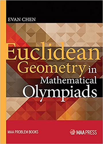 Euclidean Geometry In Mathematical Olympiads, Evan Chen